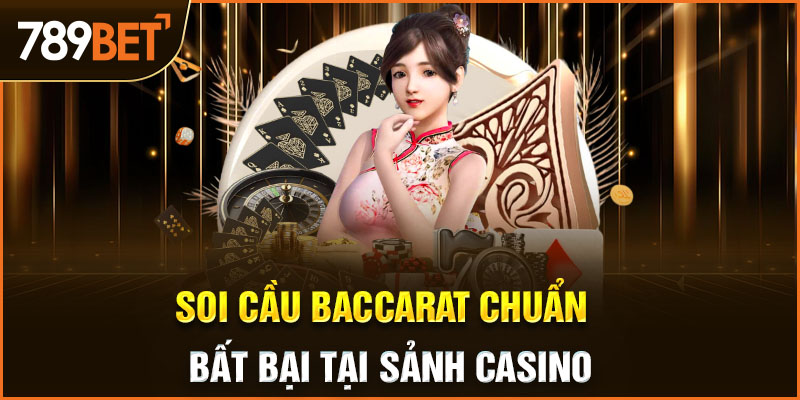 soi cầu baccarat chuẩn