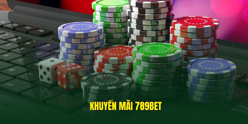 Những nội dung về chính sách khuyến mãi 789bet