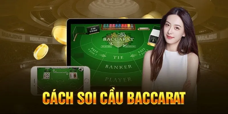 Khái quát về soi cầu baccarat 